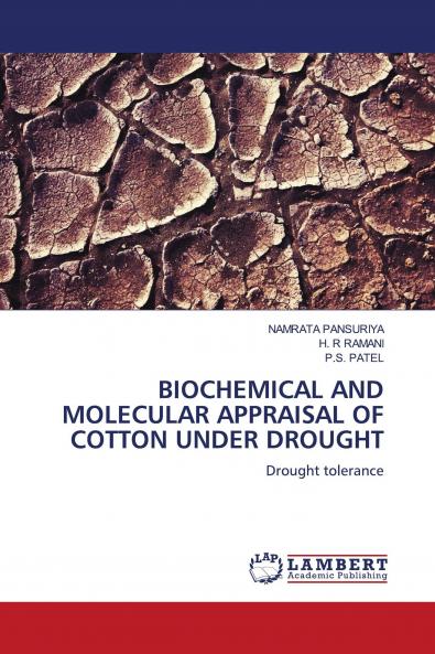 BIOCHEMICAL AND MOLECULAR APPRAISAL OF COTTON UNDER DROUGHT