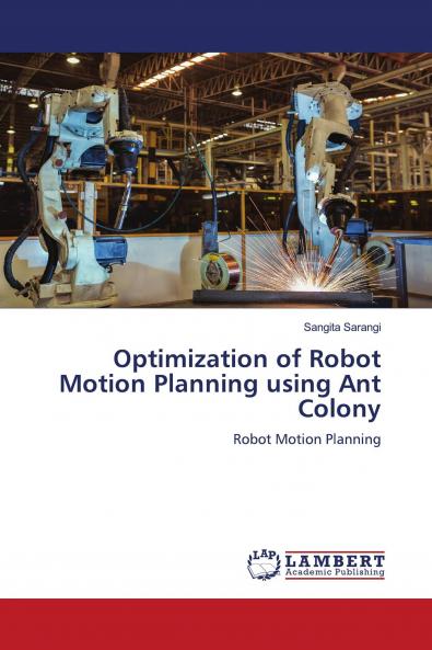 Optimization of Robot Motion Planning using Ant Colony
