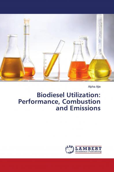 Biodiesel Utilization: Performance Combustion and Emissions