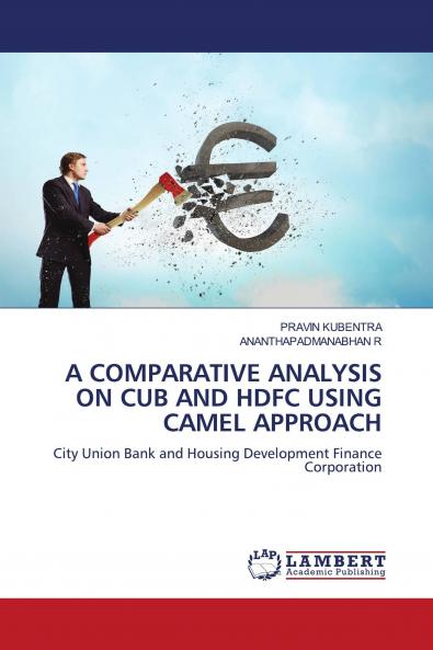 A COMPARATIVE ANALYSIS ON CUB AND HDFC USING CAMEL APPROACH