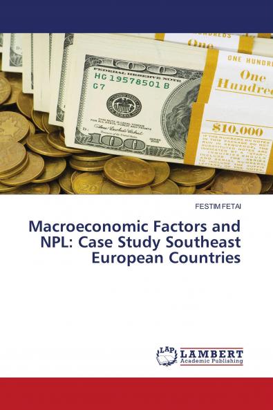 Macroeconomic Factors and NPL: Case Study Southeast European Countries