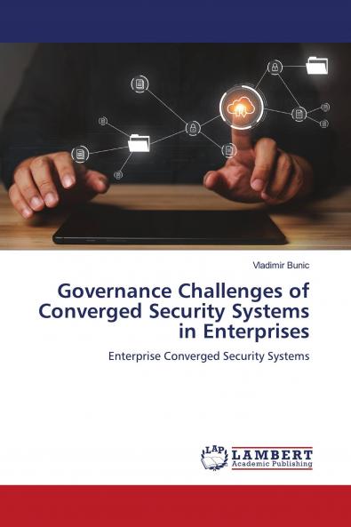 Governance Challenges of Converged Security Systems in Enterprises