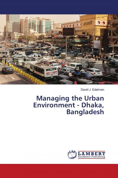 Managing the Urban Environment - Dhaka Bangladesh