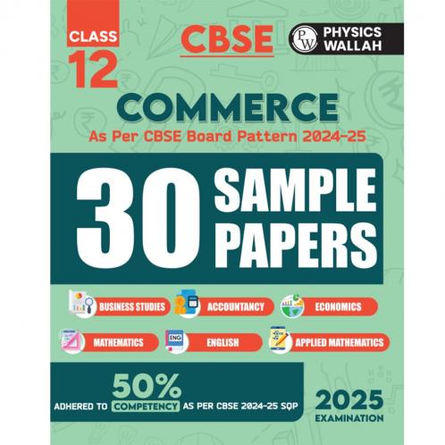 PW CBSE Class 12 Commerce Stream Combined 30 Sample Papers For 2024-2025 Board Exams l Business Studies Accountancy Economics Mathematics English Applied Maths