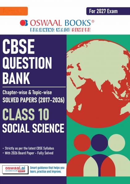 Oswaal CBSE Question Bank for Class 10 Social Science| Chapter-wise and Topic-wise: Solved Papers (2017-2026) | Includes 2026 Papers- fully solved | With Mind Maps & Revision Notes For 2027 Exam