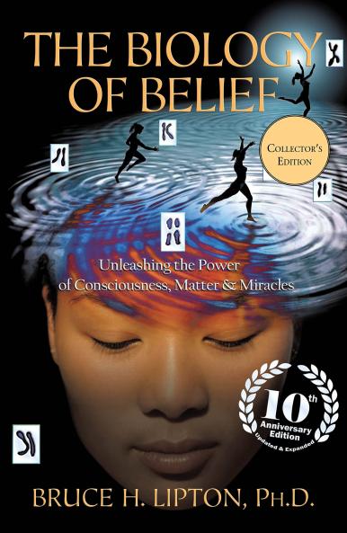 The Biology of Belief 10th Anniversary E
