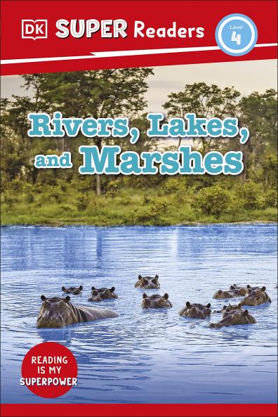 DK Super Readers Level 4 Rivers Lakes and Marshes