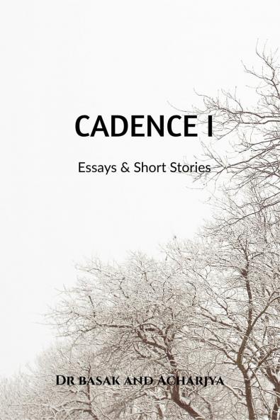 CADENCE I: Essays and Stories