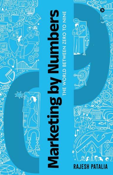 Marketing by Numbers: The world between zero to nine
