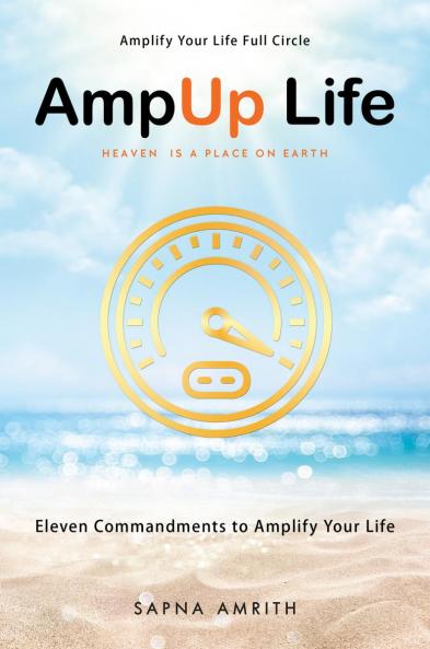AmpUp Life: Eleven Commandments to Amplify Your Life