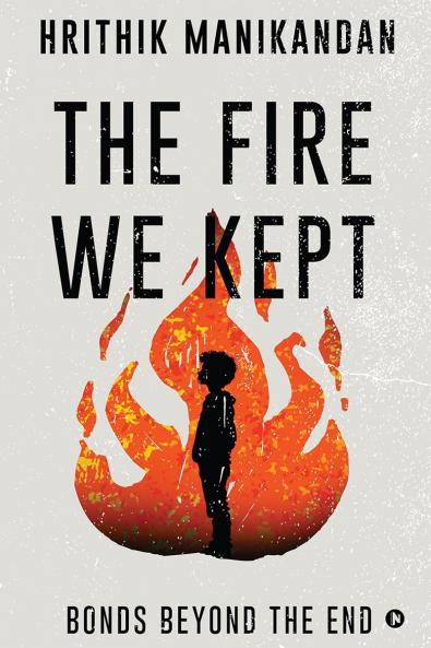 The Fire We Kept: Bonds Beyond the End