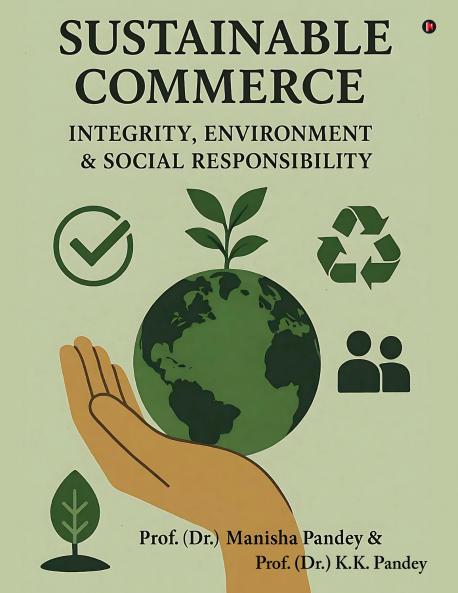 Sustainable Commerce: Integrity Environment & Social Responsibility.
