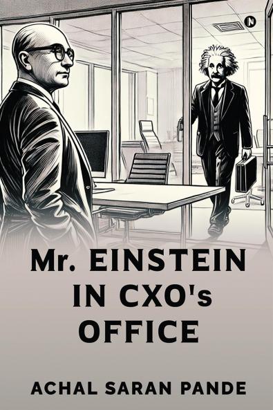 Mr. Einstein in CXO's Office