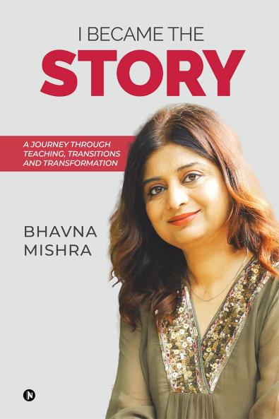 I Became the Story: A Journey Through Teaching Transitions and Transformation