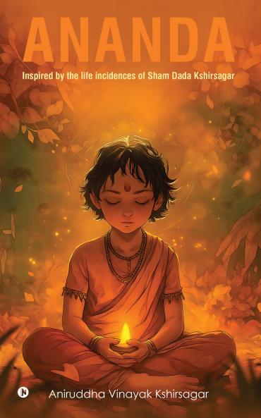 ANANDA: Inspired by the life incidences of Sham Dada Kshirsagar