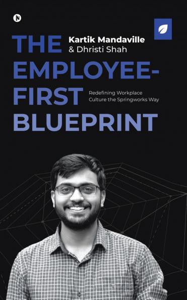 The Employee - First Blueprint: Redefining Workplace Culture the Springworks Way