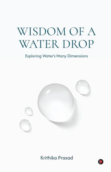 Wisdom of a Water Drop: Exploring Water’s Many Dimensions