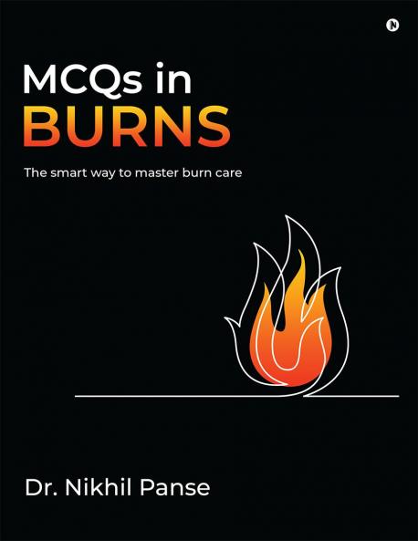 MCQs in Burns: The smart way to master burn care
