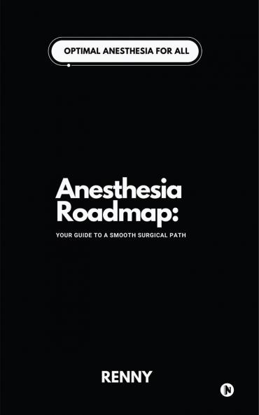 Anesthesia Roadmap: Your Guide to a Smooth Surgical Path
