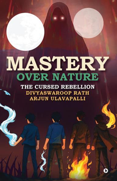 MASTERY OVER NATURE: The Cursed Rebellion