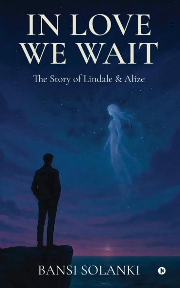 In Love We Wait: The Story of Lindale and Alize
