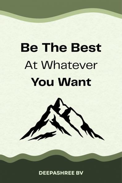 Be The Best At Whatever You Want