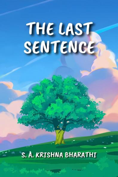 The Last Sentence: One of the Longest Sentences in the English Language Ever Written and Published; Approximately 27318 Words in a Single Sentence