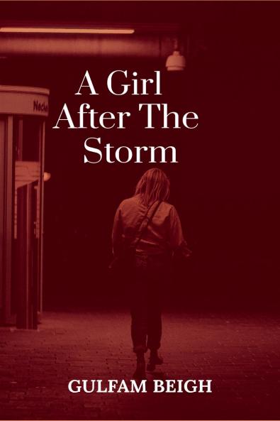 A Girl After The Storm: Novel