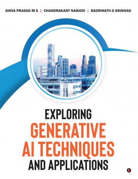 Exploring Generative AI Techniques and Applications