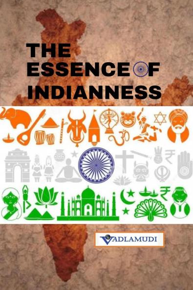 THE ESSENCE OF INDIANNESS: LOVE PEACE AND NON-VIOLENCE