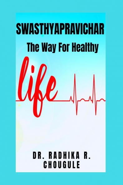 SWASTHYAPRAVICHAR - The Way For Healthy Life