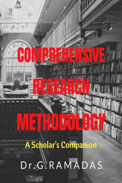 Comprehensive Research Methodology: A Scholar’s Companion
