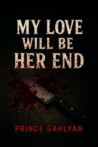 My Love Will Be Her End