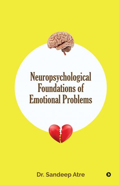 Neuropsychological Foundations of Emotional Problems
