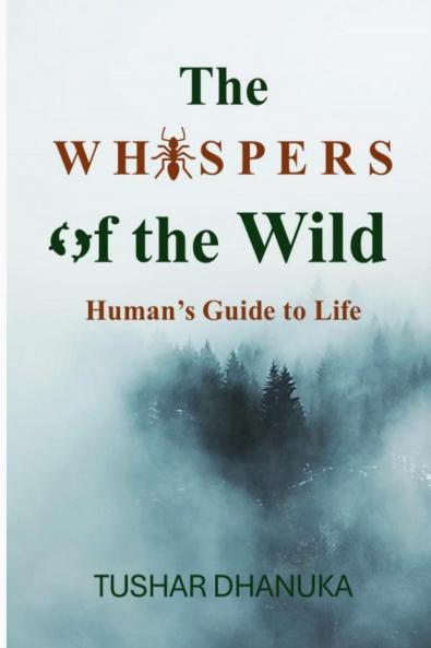 The Whispers of the Wild: Human’s Guide to Life