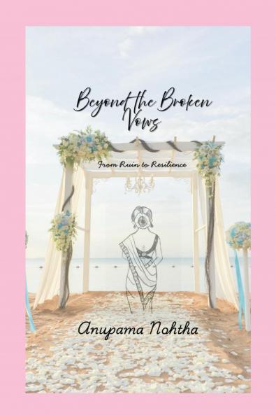 Beyond the Broken Vows: From Ruin to Resilience