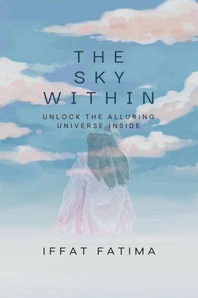 The Sky Within: Unlock the alluring universe inside