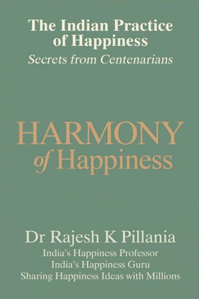 The Indian Practice of Happiness (Full Color Edition): Secrets from Centenarians