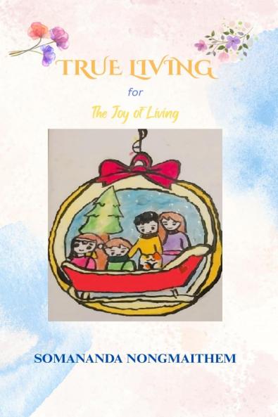 True Living: for The Joy Of Living