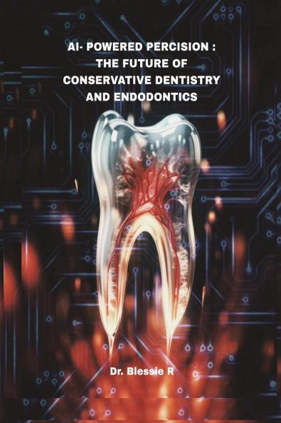 AI-Powered Precision: The Future of Conservative Dentistry and Endodontics