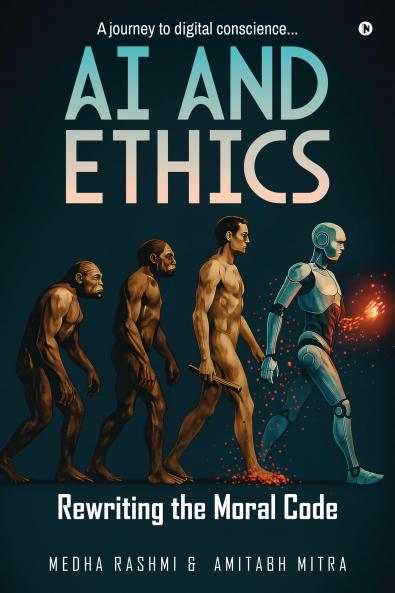 AI and Ethics:  Rewriting Our Moral Code: A journey to digital conscience.....