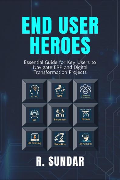 End User Heroes: Essential Guide for Key Users to Navigate ERP and Digital Transformation Projects
