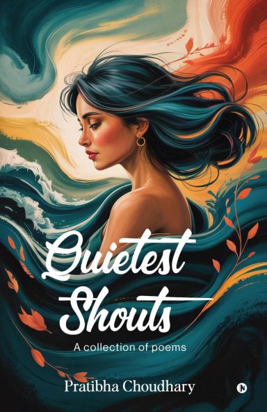 Quietest Shouts: A collection of poems