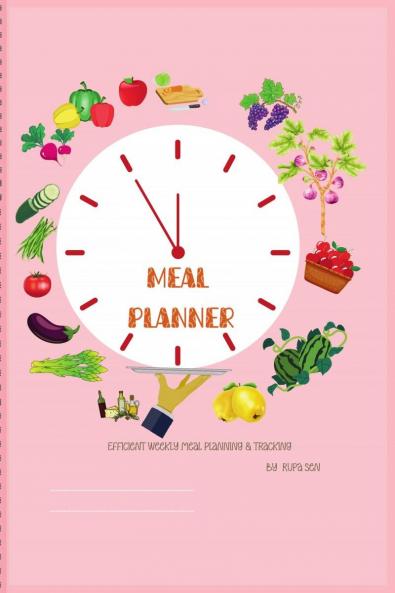 MEAL PLANNER: Efficient Weekly Meal Planning & Tracking