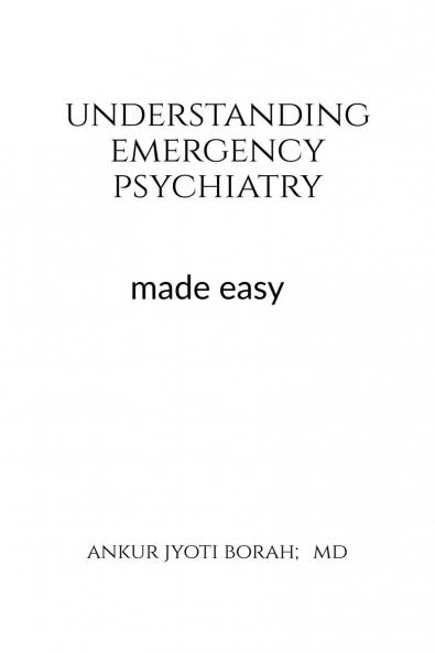 Understanding Emergency psychiatry: made easy