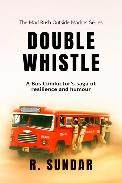 Double Whistle: A Bus Conductor's Saga of Resilience and Humour