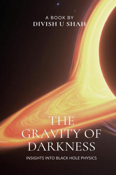 The Gravity of Darkness: Insights into Black Hole Physics