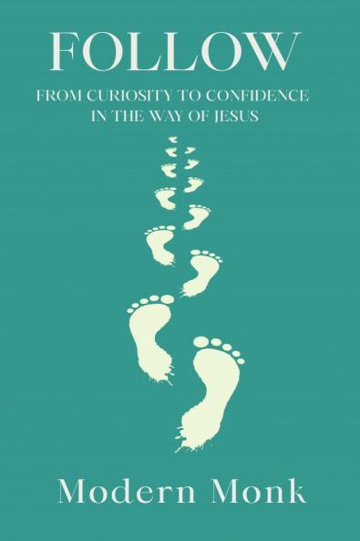 Follow: From Curiosity to Confidence in the Way of Jesus