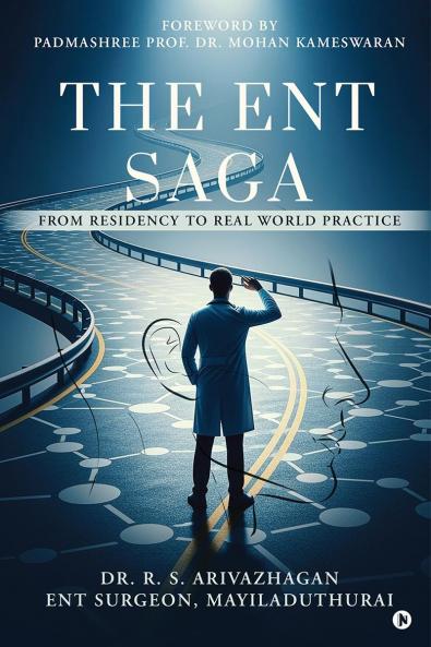 The ENT Saga:  From Residency to Real World Practice