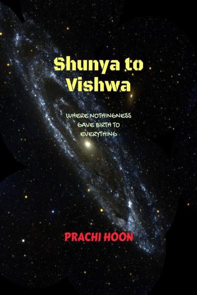Shunya To Vishwa: Where Nothingness gave birth to everything